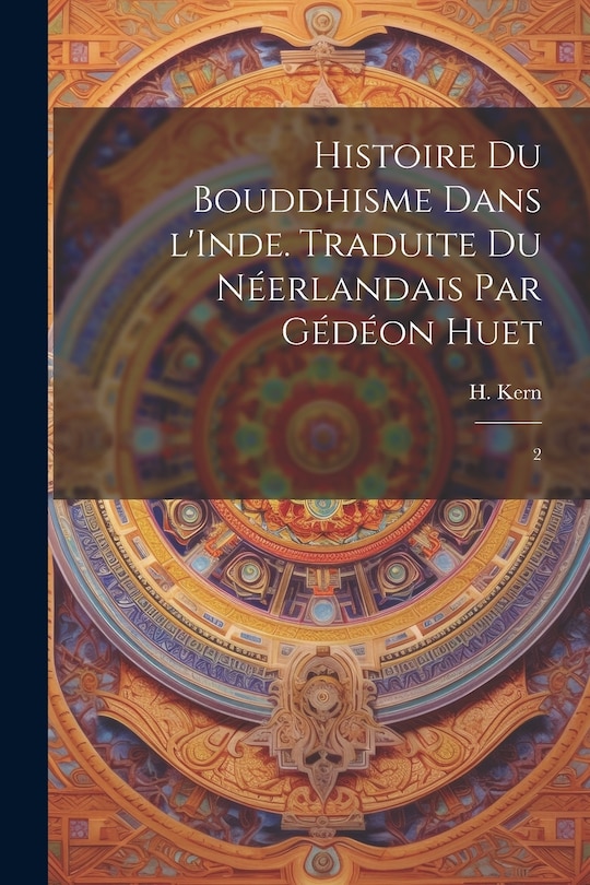 Couverture_Histoire du bouddhisme dans l'Inde. Traduite du néerlandais par Gédéon Huet