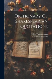 Front cover_Dictionary Of Shakespearian Quotations