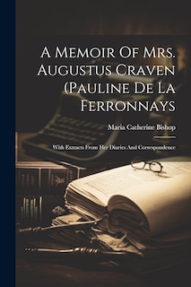 Front cover_A Memoir Of Mrs. Augustus Craven (pauline De La Ferronnays; With Extracts From Her Diaries And Correspondence