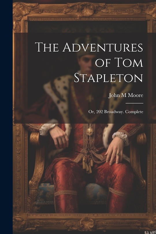 Couverture_The Adventures of Tom Stapleton; or, 202 Broadway. Complete