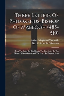 Couverture_Three Letters Of Philoxenus, Bishop Of Mabbôgh (485-519)