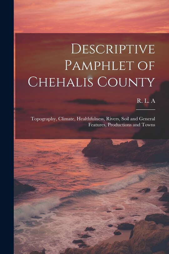 Front cover_Descriptive Pamphlet of Chehalis County