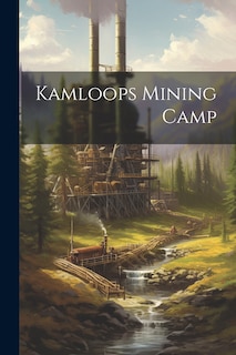Front cover_Kamloops Mining Camp