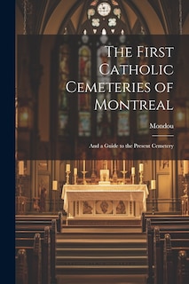Front cover_The First Catholic Cemeteries of Montreal
