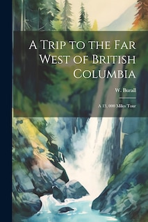 Front cover_A Trip to the far West of British Columbia