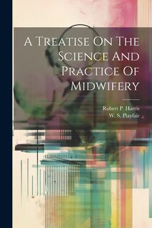 Couverture_A Treatise On The Science And Practice Of Midwifery
