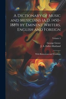 Couverture_A Dictionary of Music and Musicians (A.D. 1450-1889) by Eminent Writers, English and Foreign