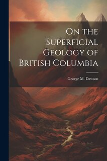 Front cover_On the Superficial Geology of British Columbia