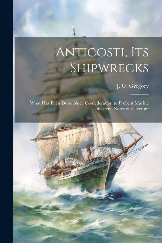 Couverture_Anticosti, its Shipwrecks