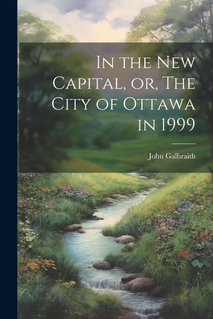 Front cover_In the new Capital, or, The City of Ottawa in 1999