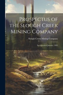 Couverture_Prospectus of the Slough Creek Mining Company