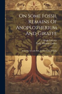 Front cover_On Some Fossil Remains Of Anoplotherium And Giraffe