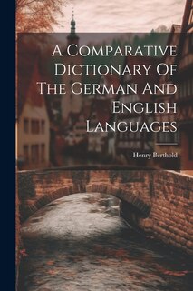 Front cover_A Comparative Dictionary Of The German And English Languages