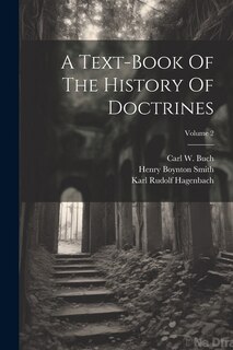 Couverture_A Text-book Of The History Of Doctrines; Volume 2