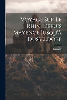 Couverture_Voyage Sur Le Rhin, Depuis Mayence Jusqu'à Dusseldorf