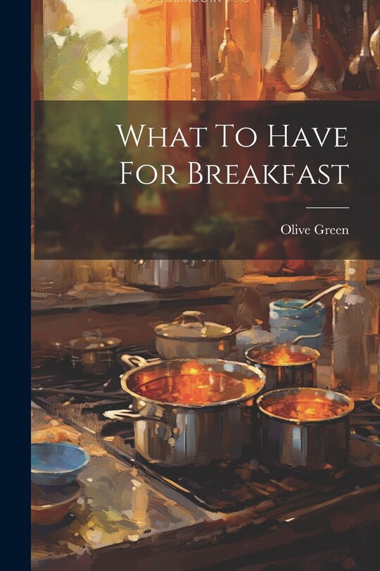 Front cover_What To Have For Breakfast
