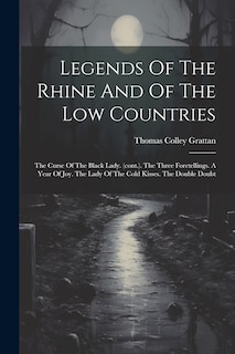 Front cover_Legends Of The Rhine And Of The Low Countries