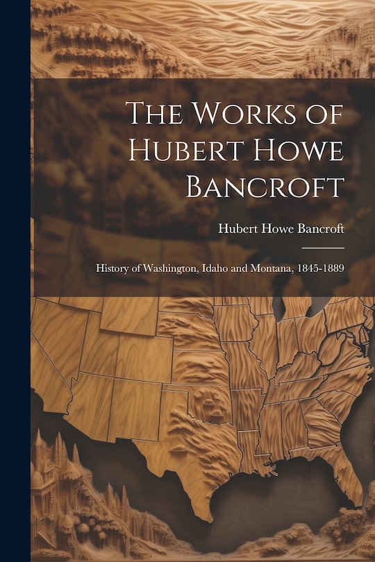 Couverture_The Works of Hubert Howe Bancroft
