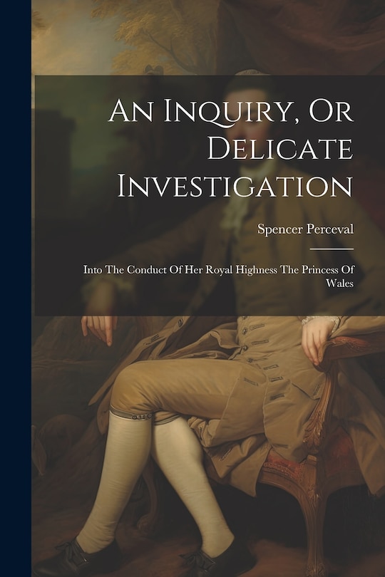 Front cover_An Inquiry, Or Delicate Investigation