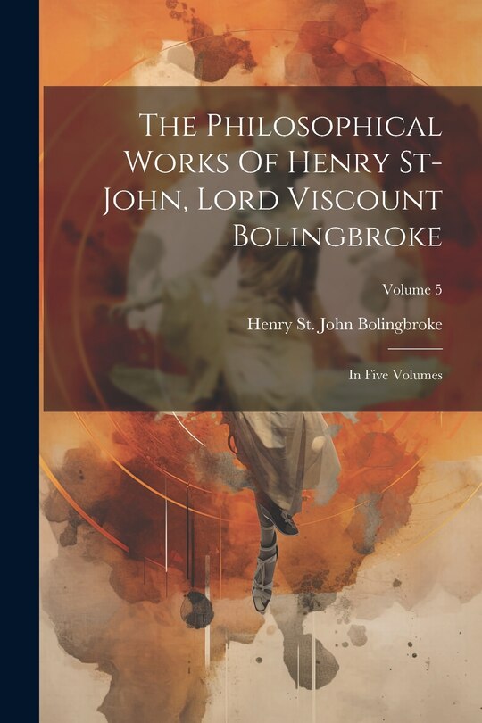 Front cover_The Philosophical Works Of Henry St-john, Lord Viscount Bolingbroke