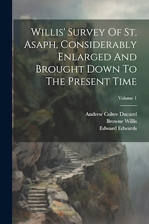 Front cover_Willis' Survey Of St. Asaph, Considerably Enlarged And Brought Down To The Present Time; Volume 1