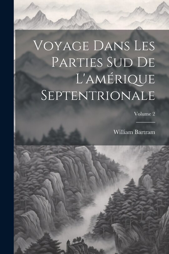Front cover_Voyage Dans Les Parties Sud De L'amérique Septentrionale; Volume 2