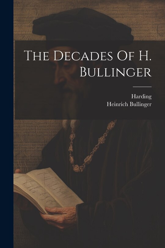 Front cover_The Decades Of H. Bullinger