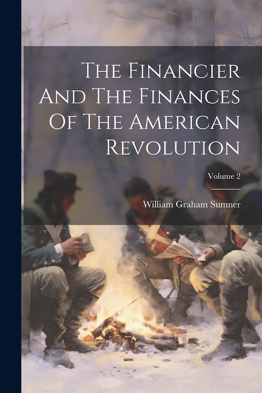 Front cover_The Financier And The Finances Of The American Revolution; Volume 2