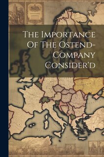 Couverture_The Importance Of The Ostend-company Consider'd