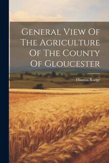 Front cover_General View Of The Agriculture Of The County Of Gloucester