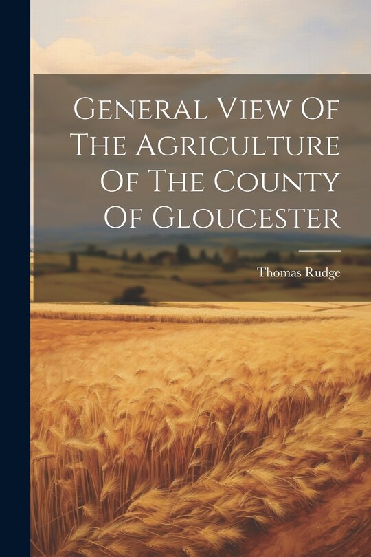 Front cover_General View Of The Agriculture Of The County Of Gloucester