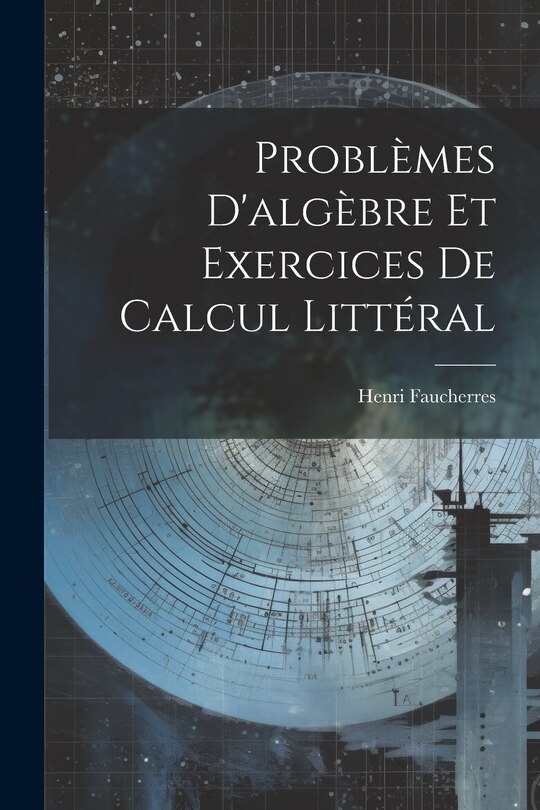 Couverture_Problèmes D'algèbre Et Exercices De Calcul Littéral