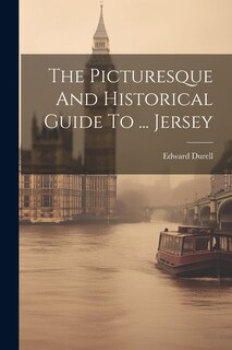 Couverture_The Picturesque And Historical Guide To ... Jersey