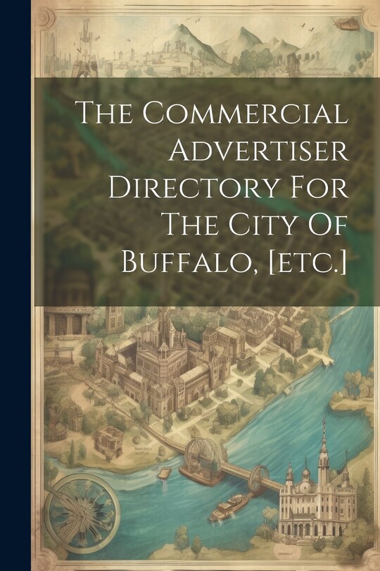 Front cover_The Commercial Advertiser Directory For The City Of Buffalo, [etc.]