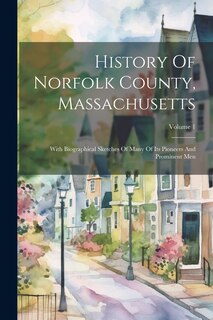 Front cover_History Of Norfolk County, Massachusetts