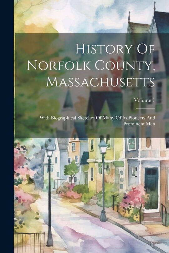 Front cover_History Of Norfolk County, Massachusetts