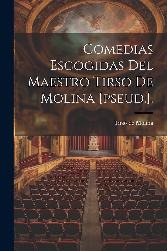 Front cover_Comedias Escogidas Del Maestro Tirso De Molina [pseud.].