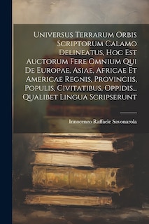 Couverture_Universus Terrarum Orbis Scriptorum Calamo Delineatus, Hoc Est Auctorum Fere Omnium Qui De Europae, Asiae, Africae Et Americae Regnis, Provinciis, Populis, Civitatibus, Oppidis... Qualibet Lingua Scripserunt