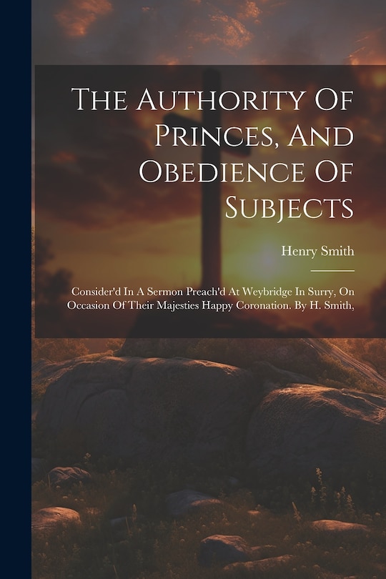 Couverture_The Authority Of Princes, And Obedience Of Subjects