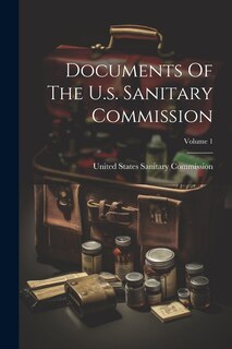 Front cover_Documents Of The U.s. Sanitary Commission; Volume 1