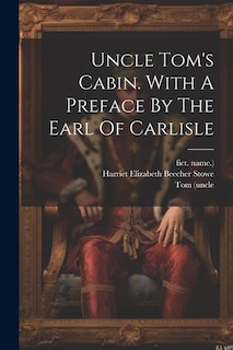 Front cover_Uncle Tom's Cabin. With A Preface By The Earl Of Carlisle