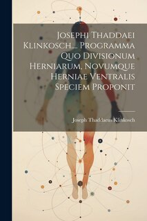 Front cover_Josephi Thaddaei Klinkosch.... Programma Quo Divisionum Herniarum, Novumque Herniae Ventralis Speciem Proponit