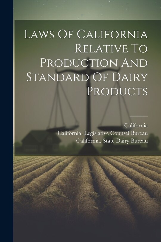 Couverture_Laws Of California Relative To Production And Standard Of Dairy Products