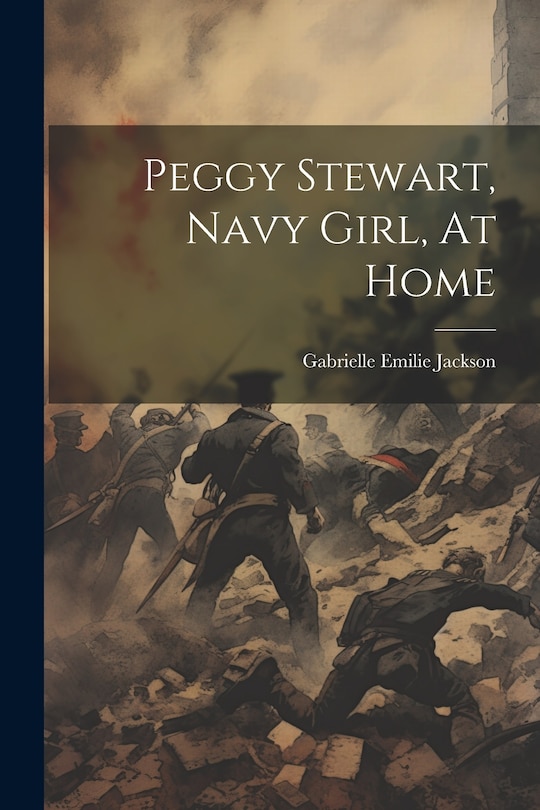 Front cover_Peggy Stewart, Navy Girl, At Home