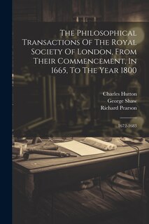 Front cover_The Philosophical Transactions Of The Royal Society Of London, From Their Commencement, In 1665, To The Year 1800