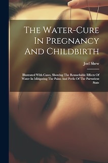 Front cover_The Water-cure In Pregnancy And Childbirth