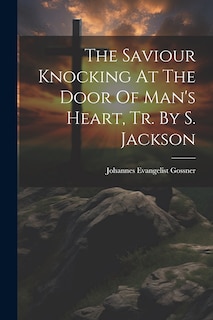 Couverture_The Saviour Knocking At The Door Of Man's Heart, Tr. By S. Jackson