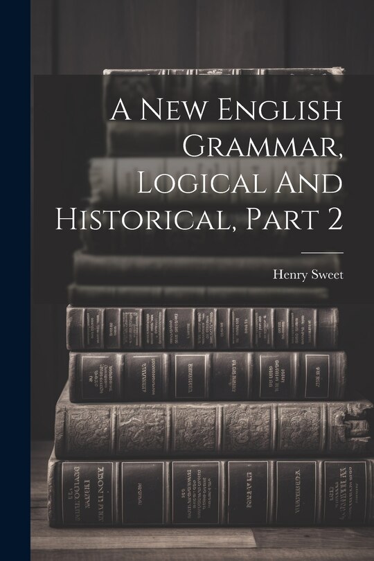 Couverture_A New English Grammar, Logical And Historical, Part 2