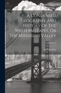Front cover_A Condensed Geography And History Of The Western States, Or The Mississippi Valley; Volume 2