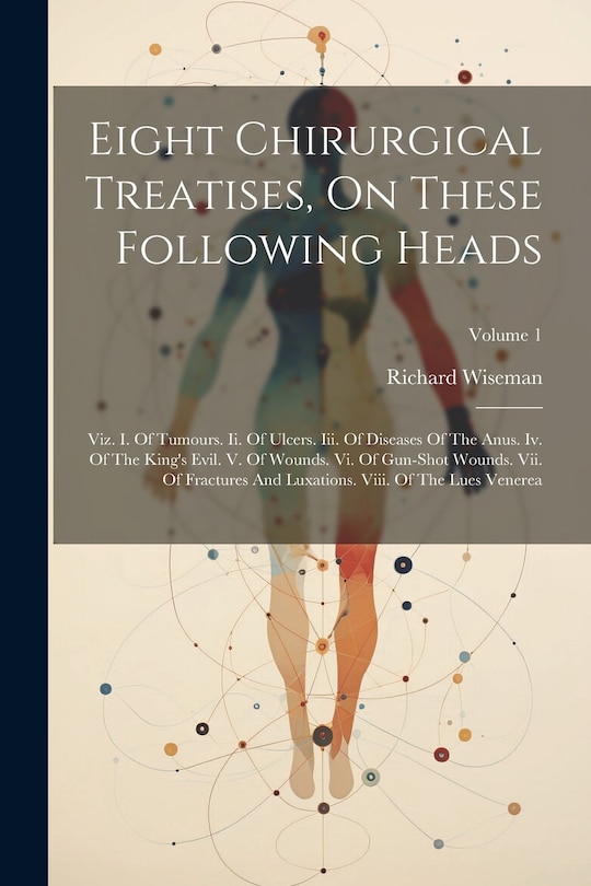 Front cover_Eight Chirurgical Treatises, On These Following Heads